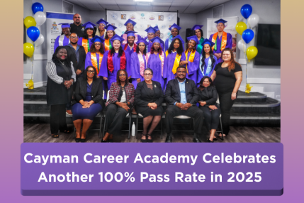 Cayman Career Academy Celebrates Another 100% Pass Rate in 2025